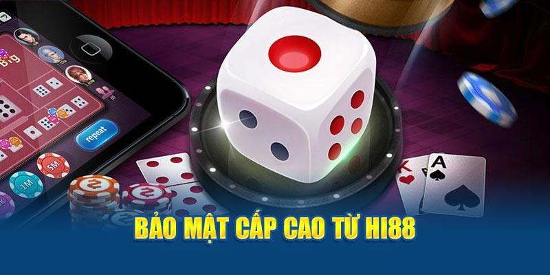 Bảo mật cấp cao từ HI88