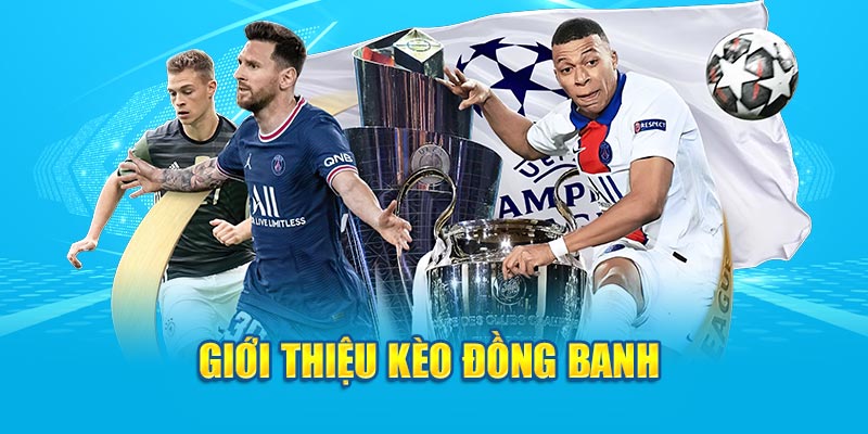 Giới thiệu kèo đồng banh 