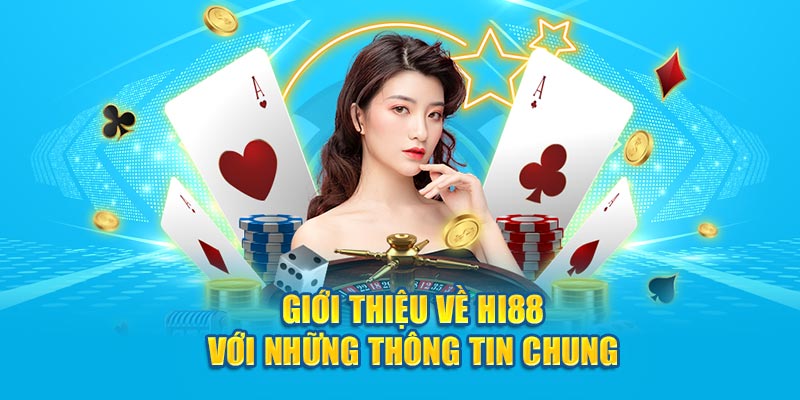 Giới thiệu về Hi88 với những thông tin chung