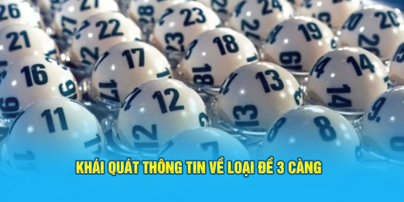 Khái quát thông tin về loại đề 3 càng