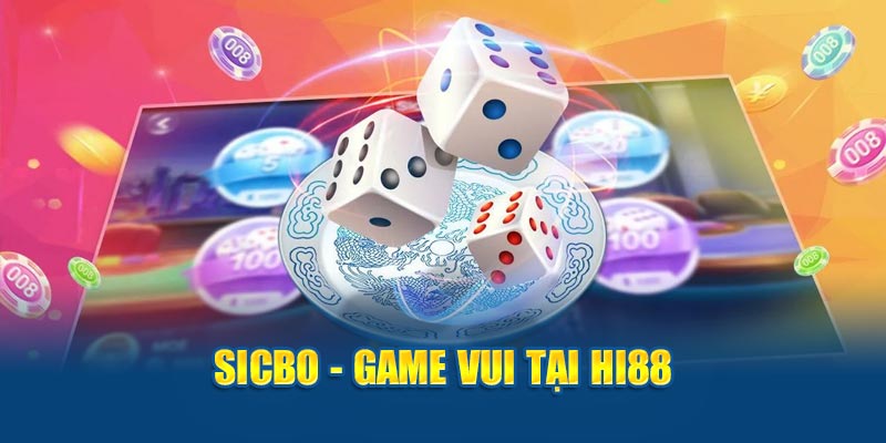 Sicbo - Game vui tại HI88